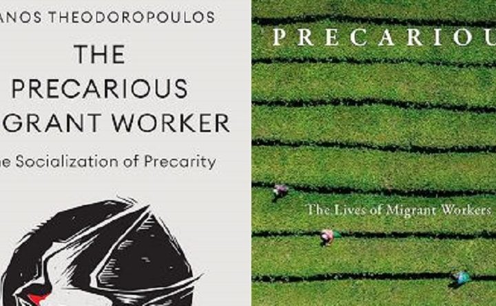The Precarious Migrant Worker, The Socialization of Precarity- Book Review